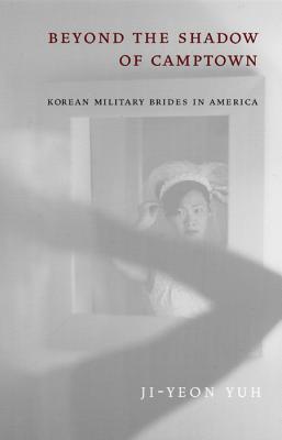 book cover for beyond the shadow of camptown: korean military brides in america by ji-yeon yuh