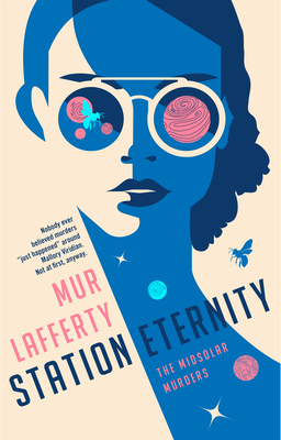 Cover for Station Eternity by Mur Lafferty: abstract drawing of woman with glasses in which are reflected planets and aliens.