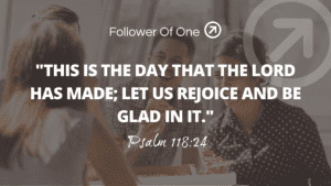Joyful In Today – Psalm 118:24