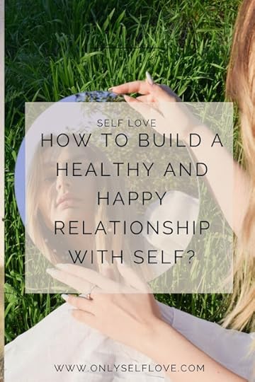 how to build a healthy relationship with self?
