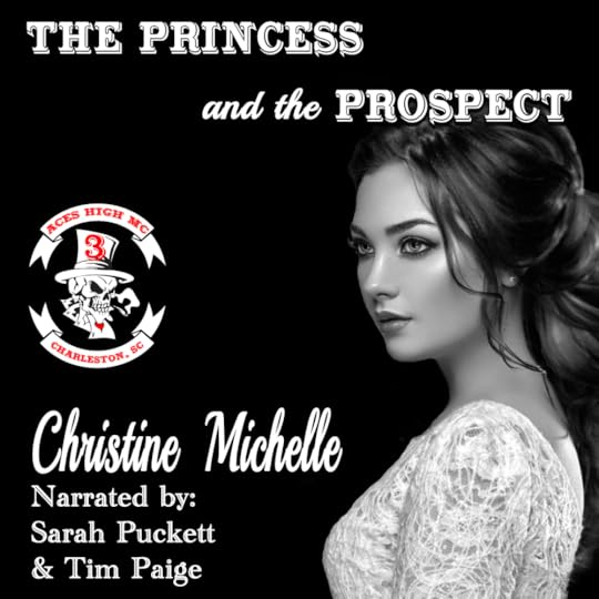 The Princess and the Prospect (Aces High MC - Charleston Book 3) by Christine Michelle