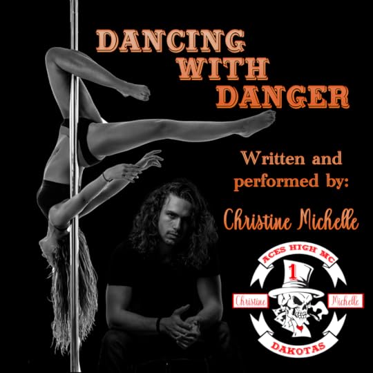 Dancing with Danger (Aces High MC - Dakotas Book 1) by Christine Michelle