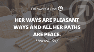 Benefits of Wisdom Part 4 Peace – Proverbs 3:17