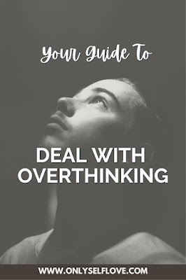 How to deal with overthinking?