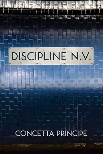 Discipline N.V. by Concetta Principe