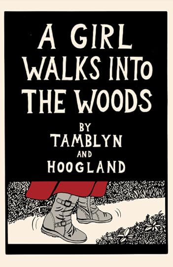 Cover to the comic “A Girl Walks Into the Woods” by Tamblyn and Hoogland