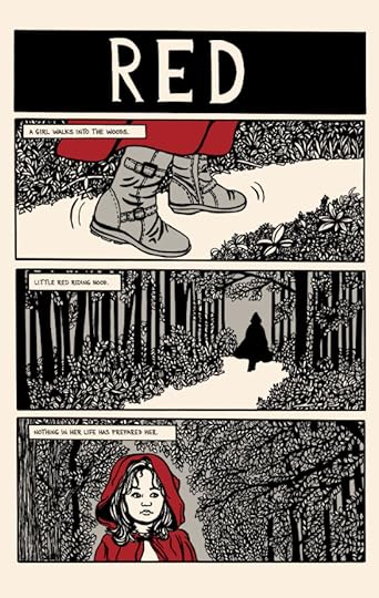 Three finished panels: Red’s boots (Panel reads: A girl walks into the woods), Red walking in the woods (Panel reads: Little Red Riding Hood), and close up of Red (panel reads: Nothing has prepared her.)..