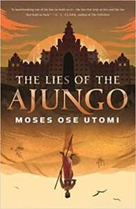 Cover for The Lies of the Ajungo by Moses Ose Utomi