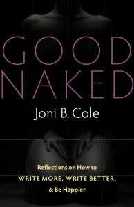 Image: the publisher's suggested cover design for Joni B. Cole's writing instruction book Good Naked.