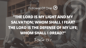 We Have a Strong Defense – Psalm 27:1