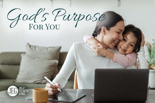 God's Purpose for You by Jim and Elizabeth George
