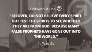 Testing Our Ideas Part 1 – 1 John 4:1