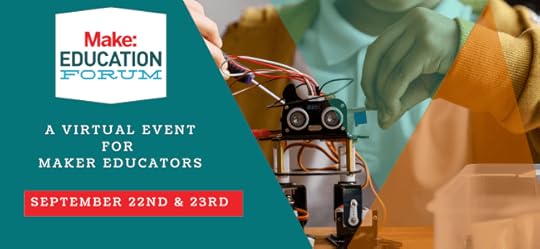 Make: Education Forum Returns September 22 +23