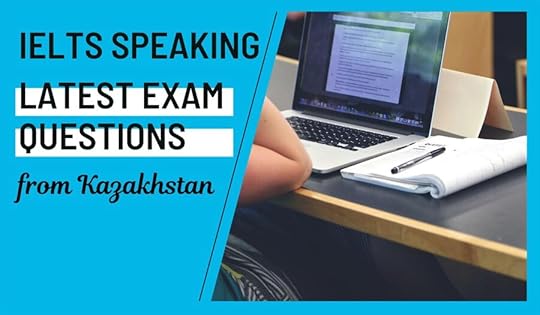 IELTS Speaking New Questions Kazakhstan October 2024