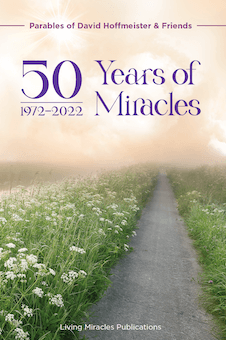 50 Years of Miracles: Parables of David Hoffmeister & Friends | Living Miracles Store
