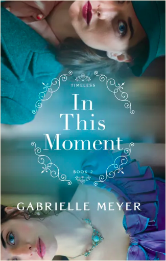 In This Moment by Gabrielle Meyer