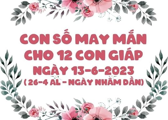 Con so may man cho 12 con giap ngay 13-6-2023