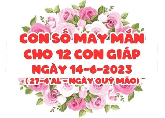 Con so may man cho 12 con giap ngay 14-6-2023