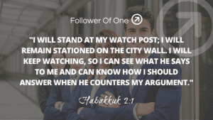 Vision Given By God Part 2 – Habakkuk 2:1