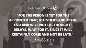 Vision Given by God Part 4 – Habakkuk 2:3