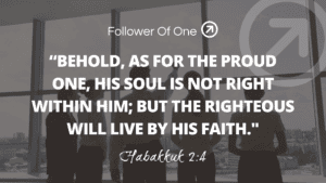 Vision Given by God Part 5 – Habakkuk 2:4