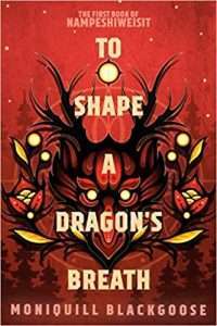 Cover for To Shape a Dragon's Breath by Moniquill Blackgoose