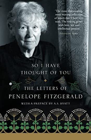 So I have thought of you - letters of Penelope Fitzgerald