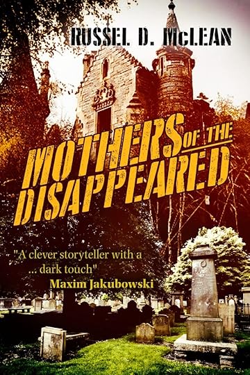 Cover of book Mothers of the Disappeared by Russel D McLean