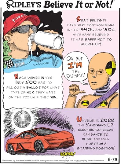 1. Seat belts in cars were controversial in the 1940s and '50s, with many believing it was safer not to buckle up! 2. Each driver in the Indy 500 has to fill out a ballot for what type of milk they want on the podium if they win. 3. Unveiled in 2023, the Yangwang U9 electric supercar can dance to music and even hop from a standing position!