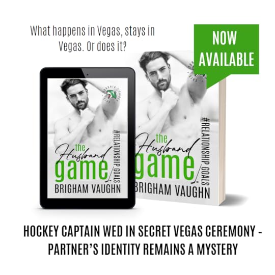 White background with 3d mockup of The Husband Game. Text saying Now Available. What happens in Vegas Stays in Vegas, Or does it? Hockey captain wed in seret Vegas ceremony - partner's identity remains a myster