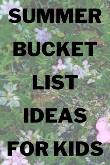 Summer Bucket List Ideas for Kids