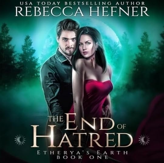 Rebecca Hefner Etherya's Earth bk 01 The End of Hatred