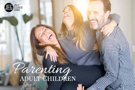 Parenting Adult Children by Jim and Elizabeth George