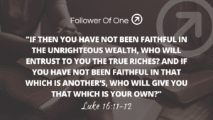 Eternally Shrewd Part 3 – Luke 16:11-12