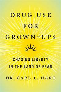 Drug Use for Grown-Ups by Dr. Carl L. Hart - Penguin Books New Zealand