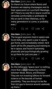 So there's no future where Bezos and Branson are sipping champagne next to their space-pool on Low-Earth Maralago, ok? There's no way life in space could be remotely comfortable or preferable to life on earth in their lifetimes, or for many generations to come, or probably ever./The longest anyone's lived in space was Scott Kelly, who spent a year in space, got home, and immediately retired. He'd spent all his life preparing and training to be in space, and found it extremely physically and psychologically grueling to up there for just one year. /So this billionaire 