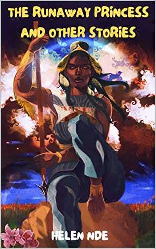 The Runaway Princess and Other Stories by [Helen Nde]