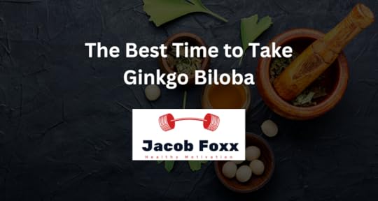 The Best Time to Take Ginkgo Biloba