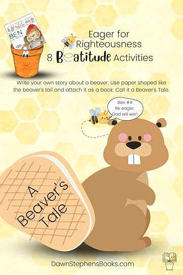 This Beatitude activity is to write a story about an Eager Beaver and publish it on the tail of a beaver. Call it