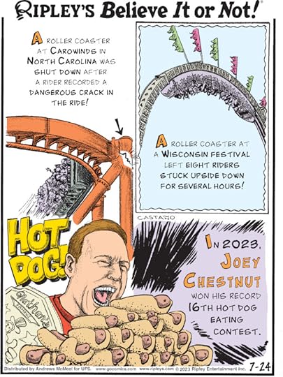 1. A roller coaster at Carowinds in North Carolina was shut down after a rider recorded a dangerous crack in the ride! 2. A roller coaster at a Wisconsin festival left eight riders stuck upside down for several hours! 3. In 2023, Joey Chestnut won his record 16th hot dog eating contest.
