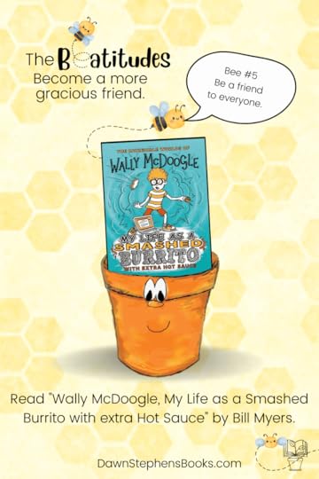 Little Pot shares activities to teach what is the 8 beatitudes with Bill Myers's Wally McDoogle book, My Life as a Smashed Burrito.