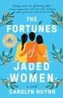The Fortunes of Jaded Women: A Novel By Carolyn Huynh Cover Image
