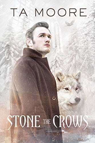 Stone the Crows (Wolf Winter Book 2) by [TA Moore]