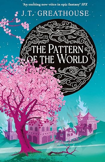 The Pattern of the World by J.T. Greathouse | Gollancz - Bringing You News From Our World To Yours