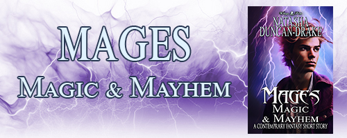 Young man in modern day clothes, looking right, with a purple electrical storm behind him. Words: Natasha Duncan-Drake Mages: Magic & Mayhem, a Contemporary Fantasy Short Story