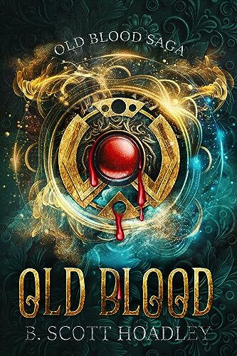 Old Blood by author B. Scott Hoadley