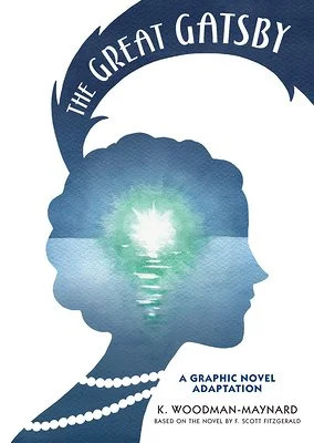 The Great Gatsby: graphic novel adaptation by K. Woodman-Maynard