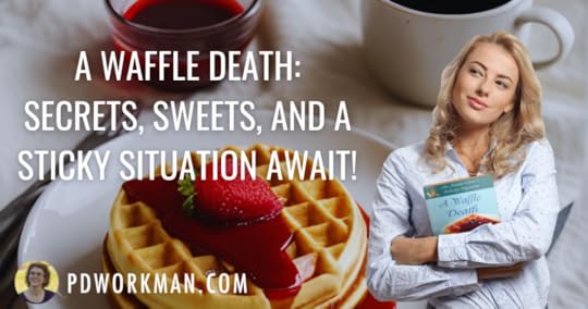 A WAFFLE DEATH:SECRETS, SWEETS, AND ASTICKY SITUATION AWAIT!
