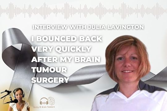 Interview: I Bounced Back Very Quickly After My Brain Tumour Surgery
