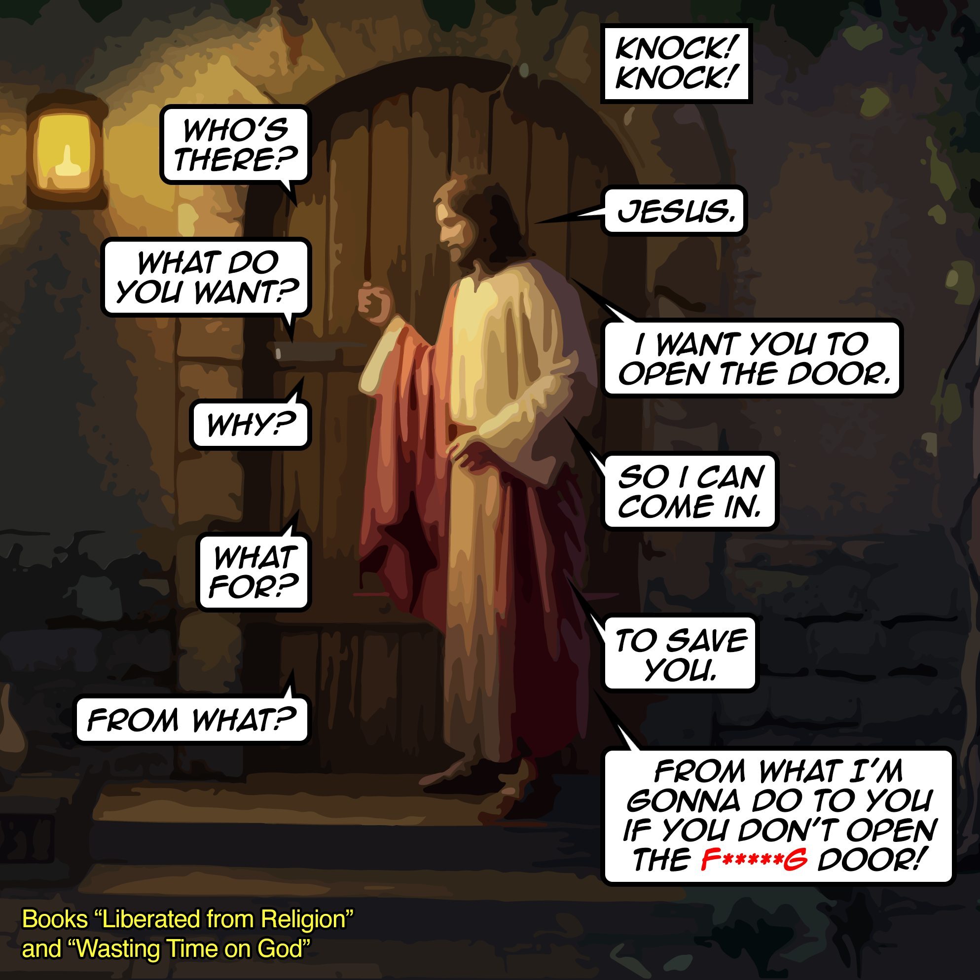 Jesus: “Behold, I stand at the door, and knock.” (From the book ‘Wasting Time on God’, by Paulo Bittencourt, freethinker, humanist and atheist)